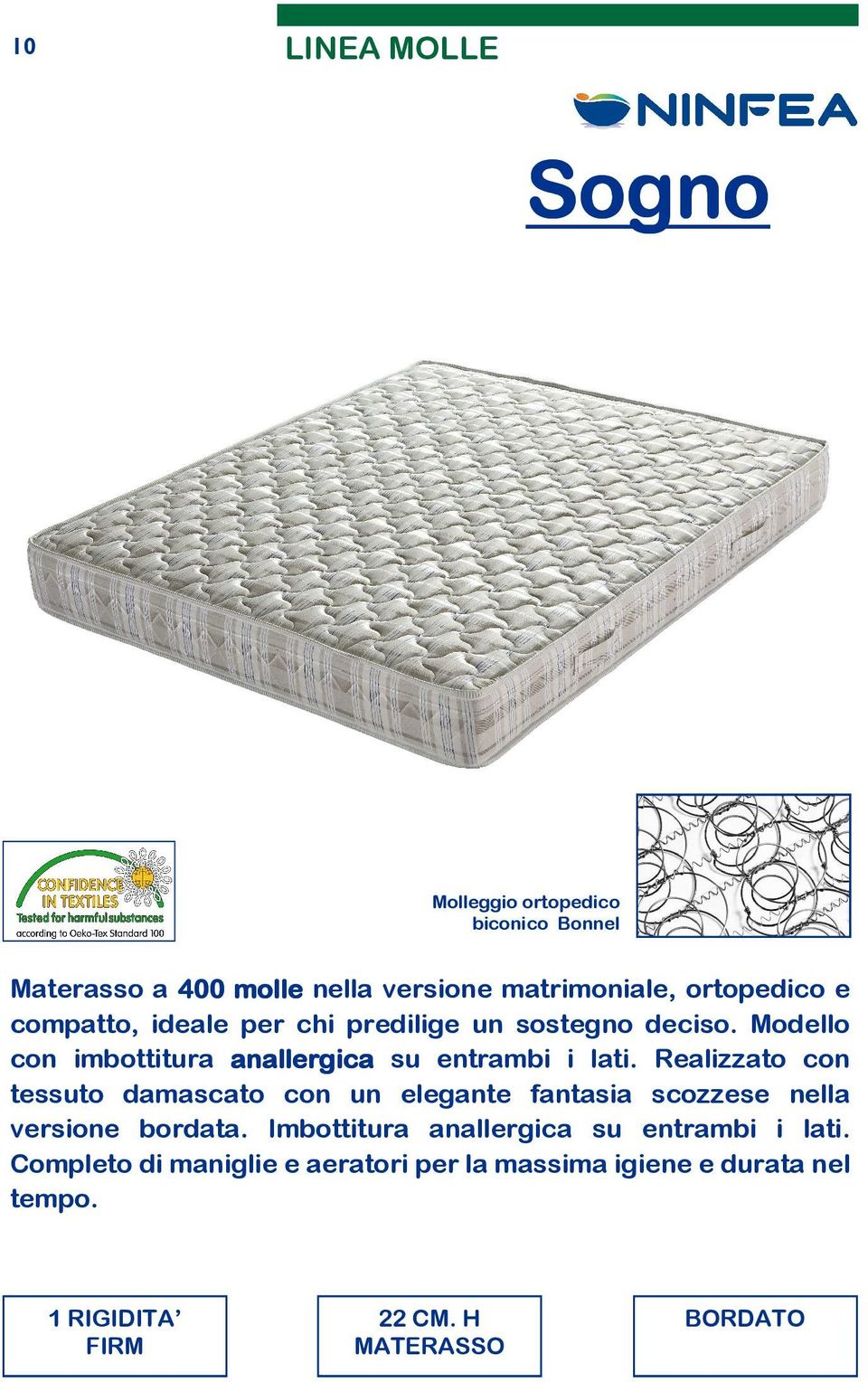 Modello con imbottitura anallergica su entrambi i lati.