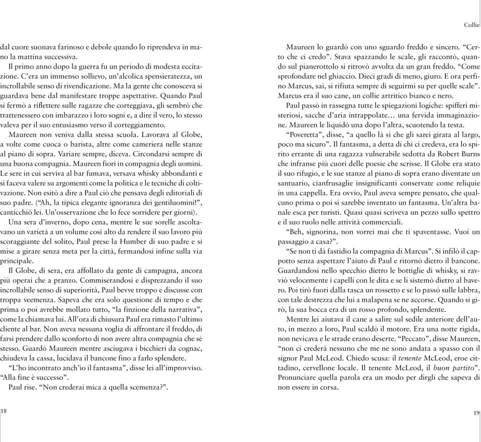 Quando Paul si fermò a riflettere sulle ragazze che corteggiava, gli sembrò che trattenessero con imbarazzo i loro sogni e, a dire il vero, lo stesso valeva per il suo entusiasmo verso il