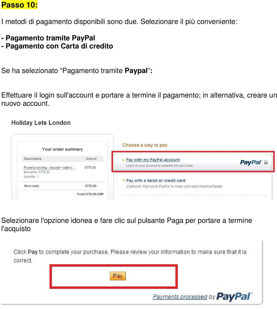 selezionato Pagamento tramite Paypal : Effettuare il login sull'account e portare a termine il