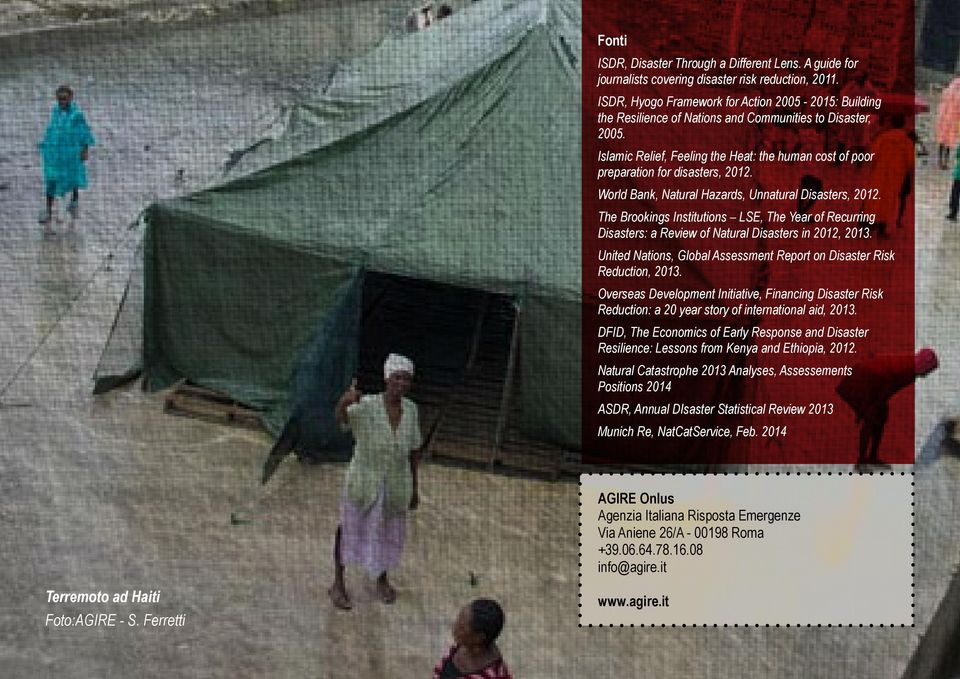 Islamic Relief, Feeling the Heat: the human cost of poor preparation for disasters, 2012. World Bank, Natural Hazards, Unnatural Disasters, 2012.