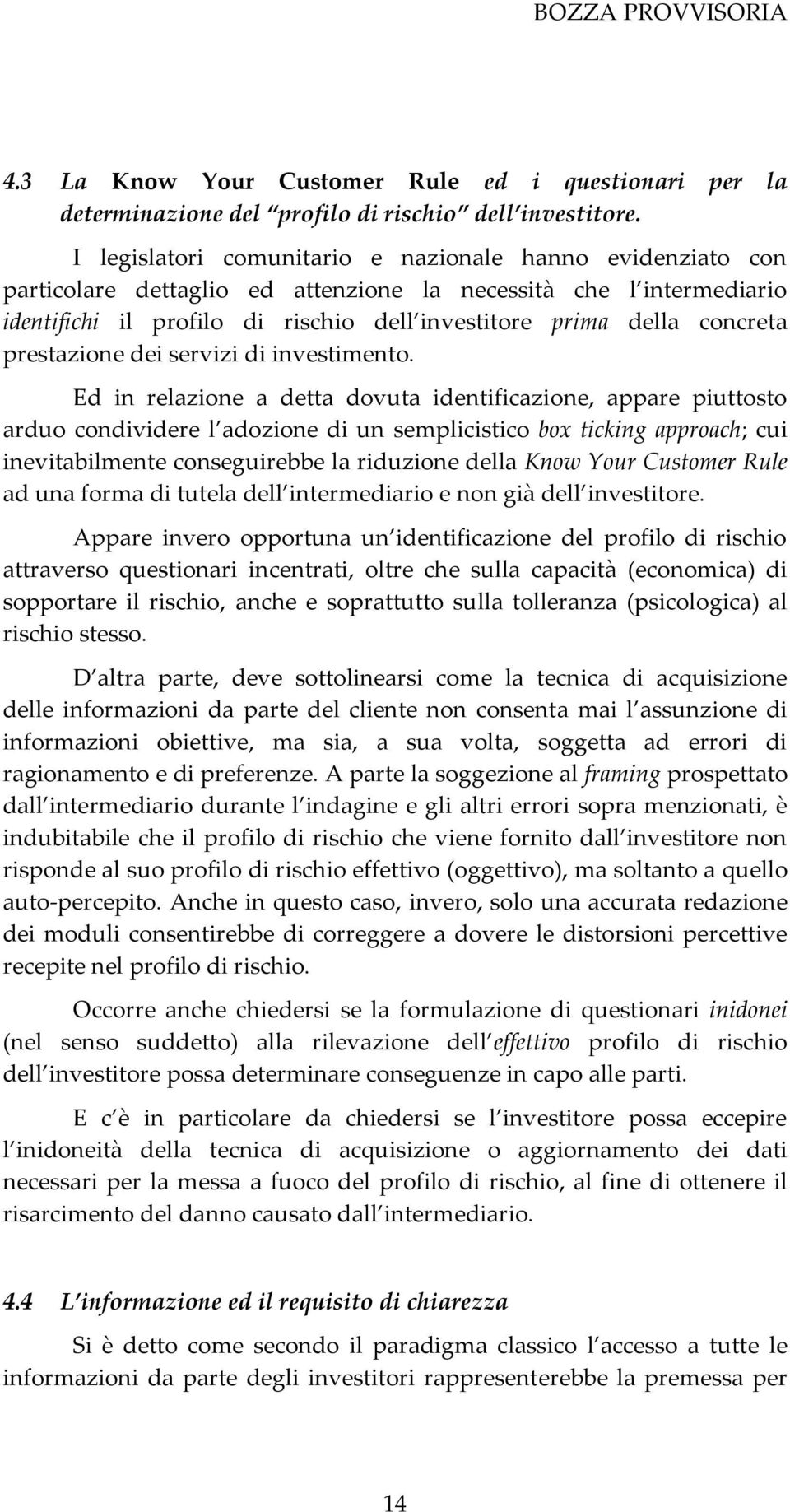 concreta prestazione dei servizi di investimento.