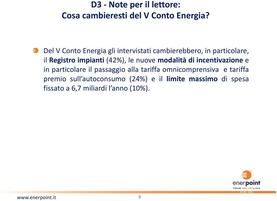 le nuove modalità di incentivazione e in particolare il passaggio alla tariffa