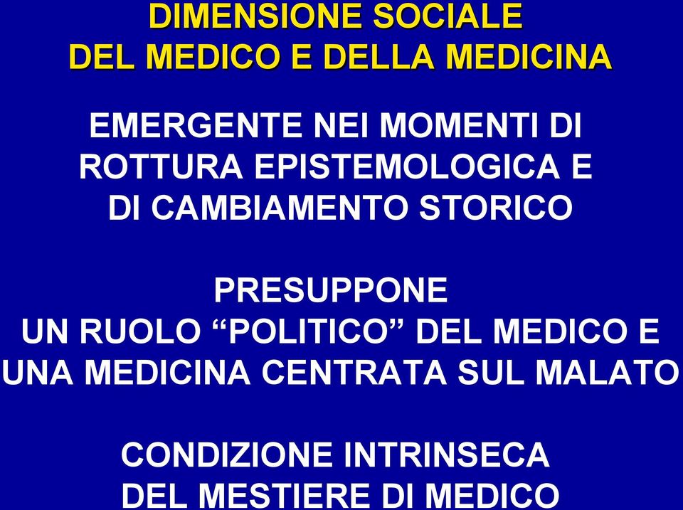 UN RUOLO POLITICO DEL MEDICO E UNA MEDICINA CENTRATA