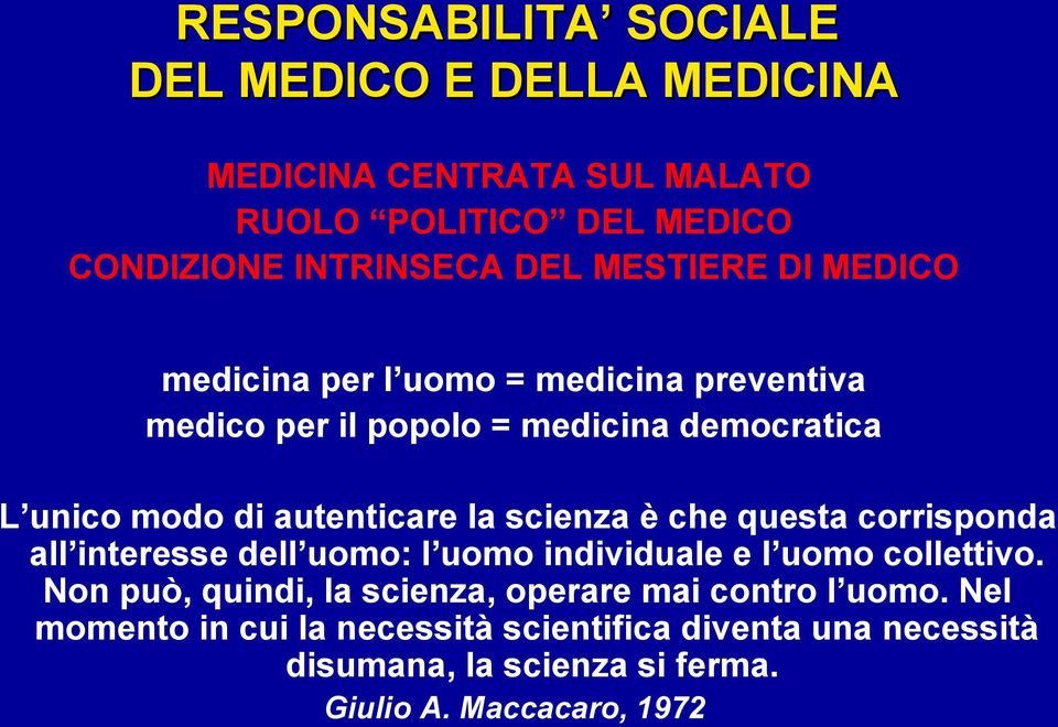 che questa corrisponda all interesse dell uomo: l uomo individuale e l uomo collettivo.