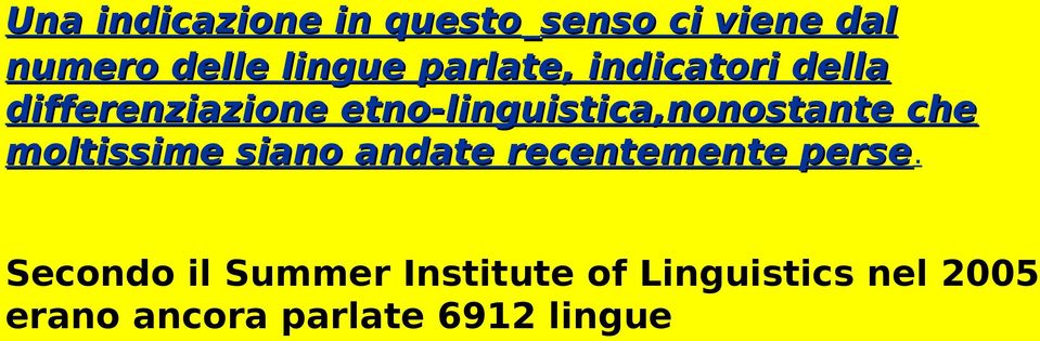 etno-linguistica,nonostante che moltissime siano andate