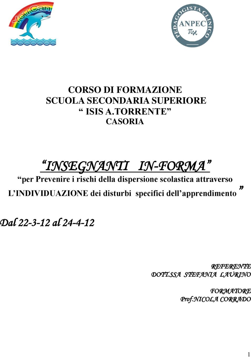 dispersione scolastica attraverso L INDIVIDUAZIONE dei disturbi specifici