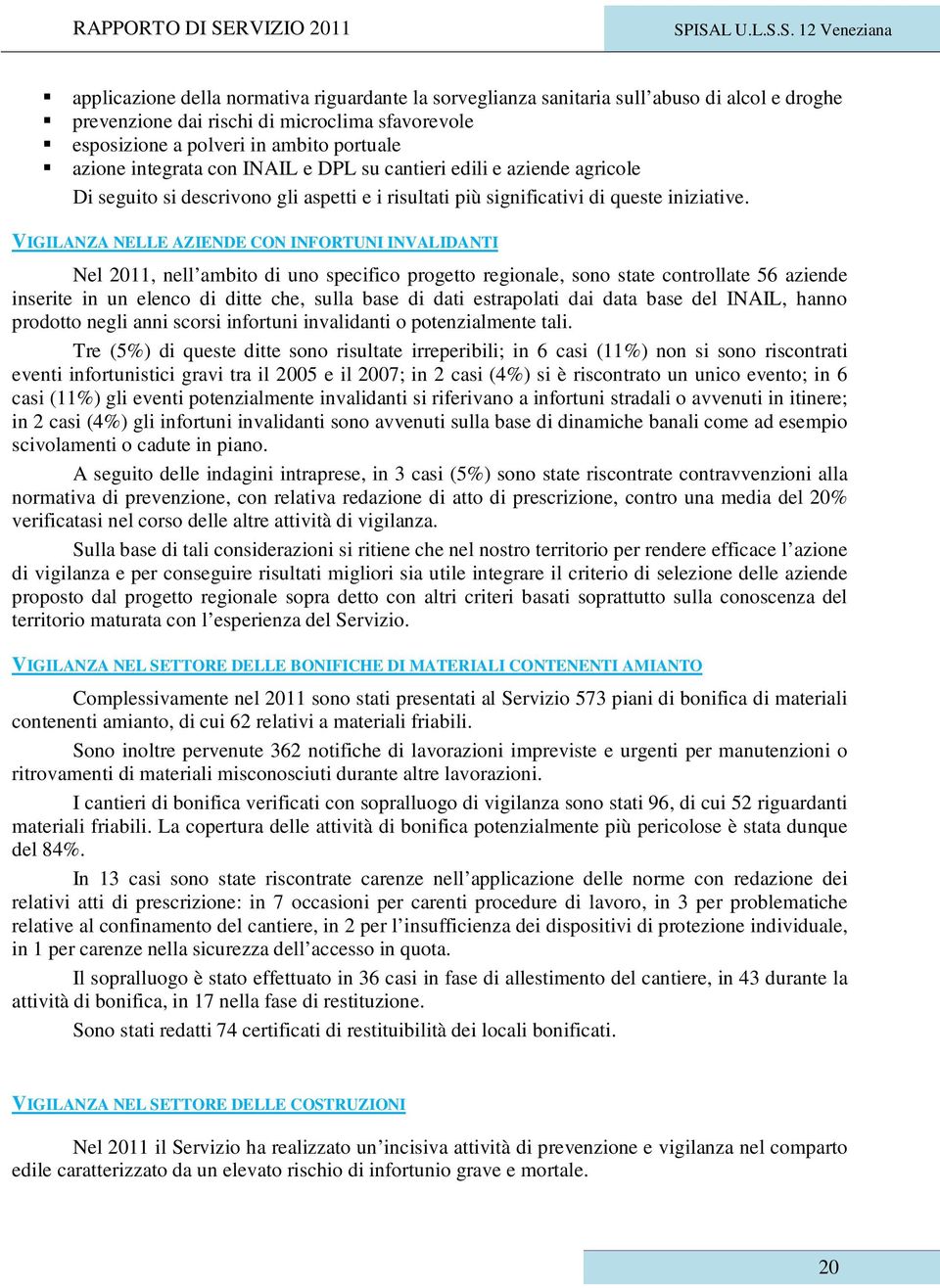 ISAL U.L.S.S. 12 Veneziana applicazione della normativa riguardante la sorveglianza sanitaria sull abuso di alcol e droghe prevenzione dai rischi di microclima sfavorevole esposizione a polveri in