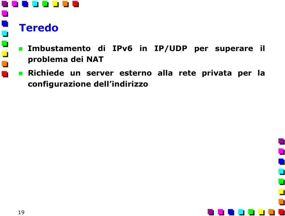 Richiede un server esterno alla rete