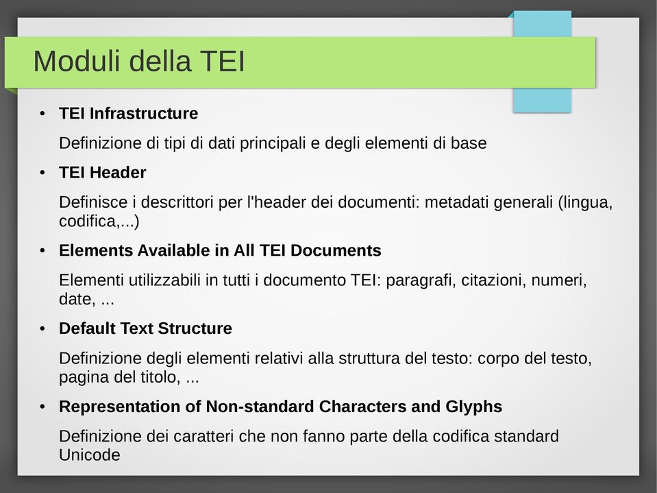 ..) Elements Available in All TEI Documents Elementi utilizzabili in tutti i documento TEI: paragrafi, citazioni, numeri, date,.