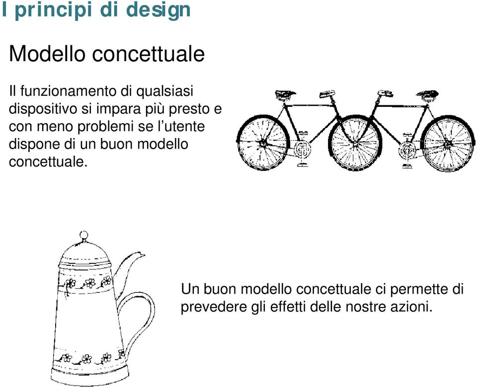 utente dispone di un buon modello concettuale.