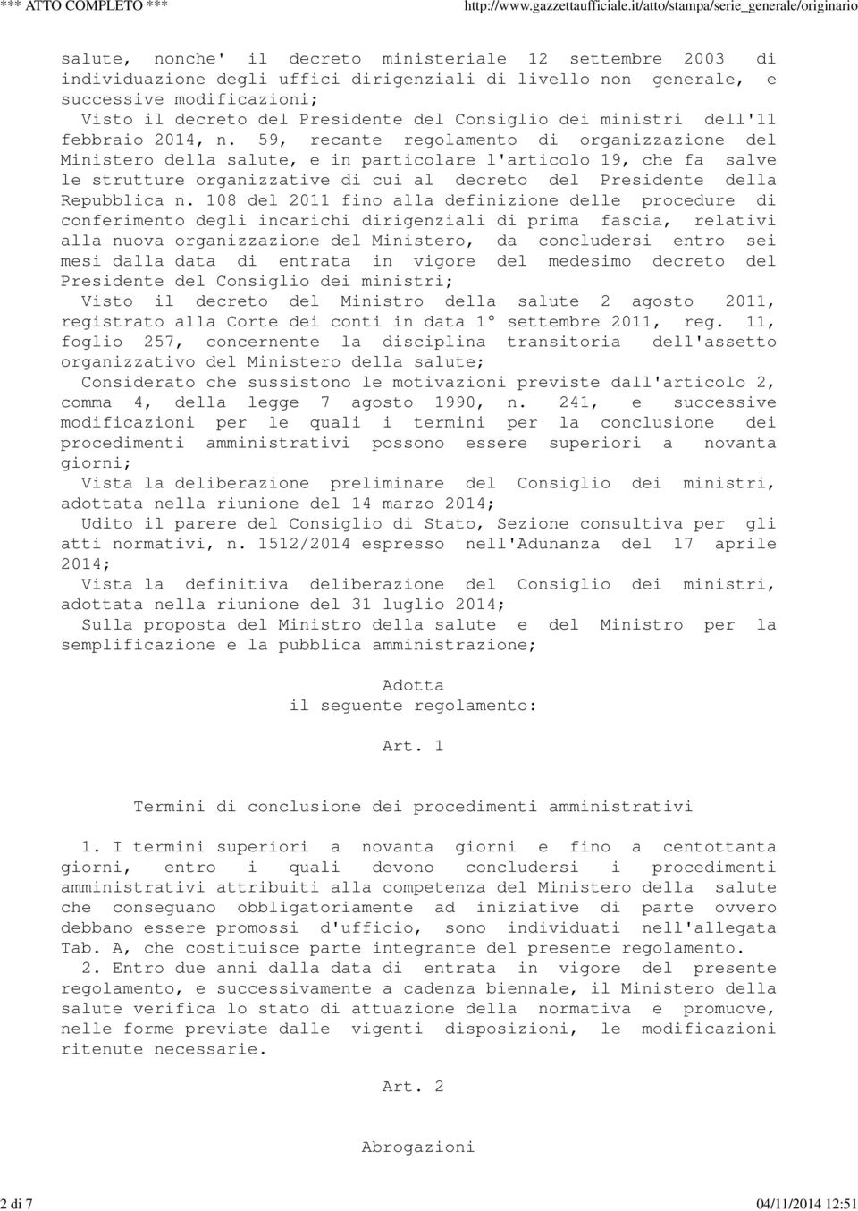 59, recante regolamento di organizzazione del Ministero della salute, e in particolare l'articolo 19, che fa salve le strutture organizzative di cui al decreto del Presidente della Repubblica n.