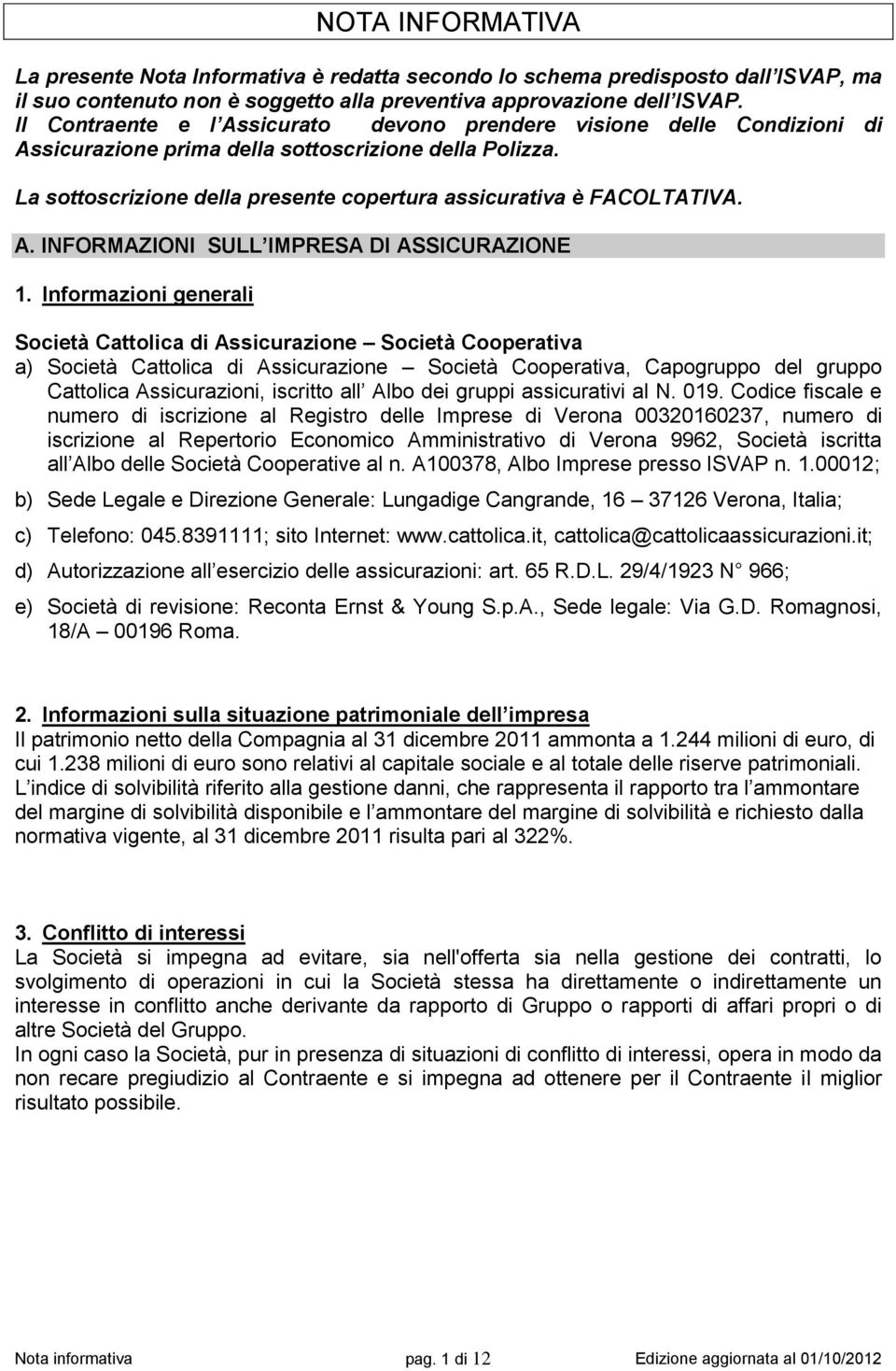 A. INFORMAZIONI SULL IMPRESA DI ASSICURAZIONE 1.