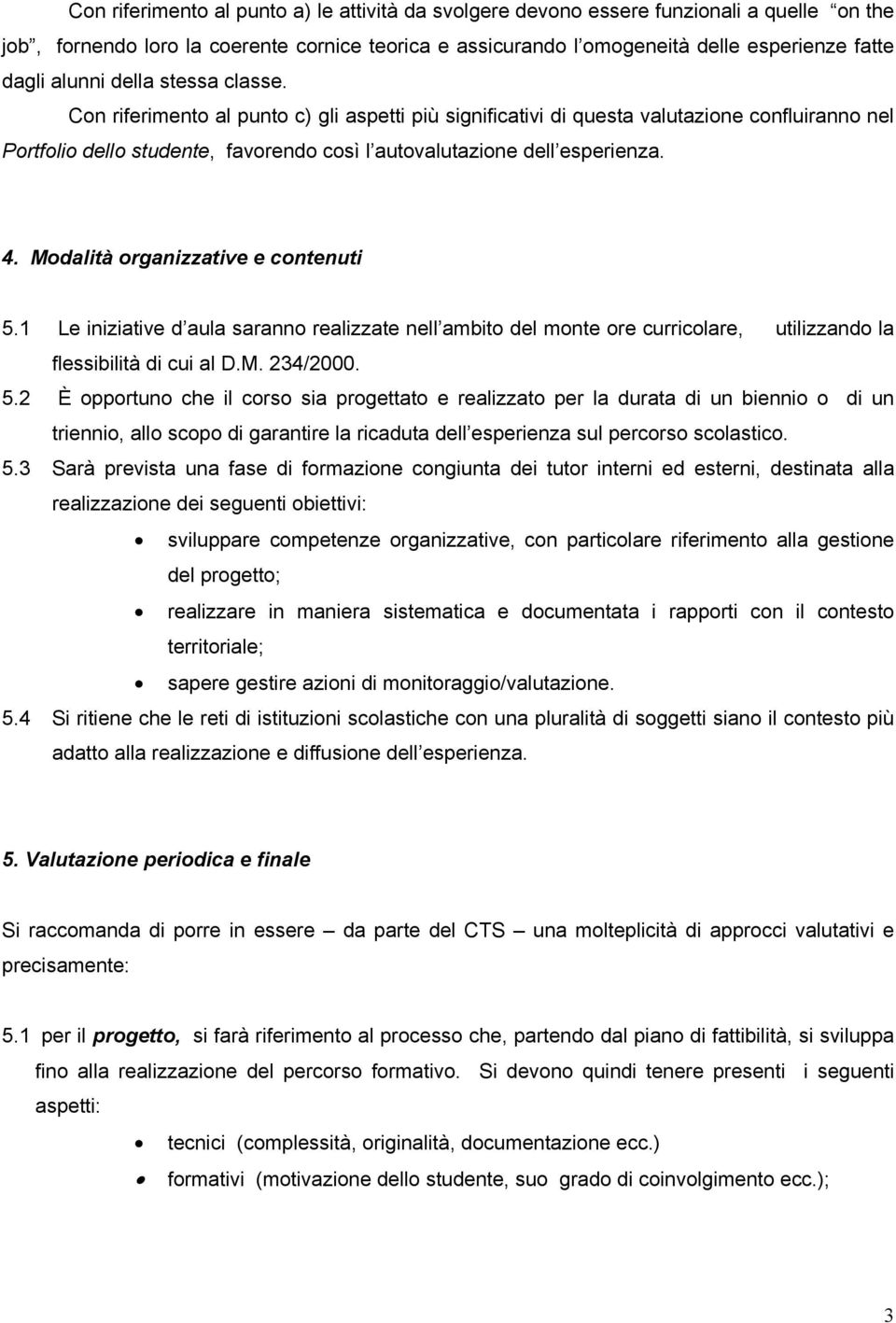 4. Modalità organizzative e contenuti 5.