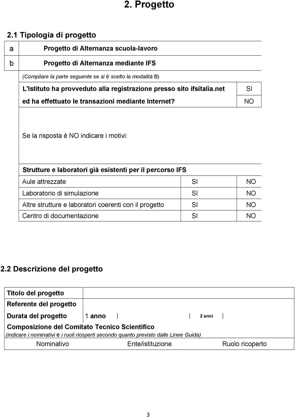 registrazione presso sito ifsitalia.net ed ha effettuato le transazioni mediante Internet?