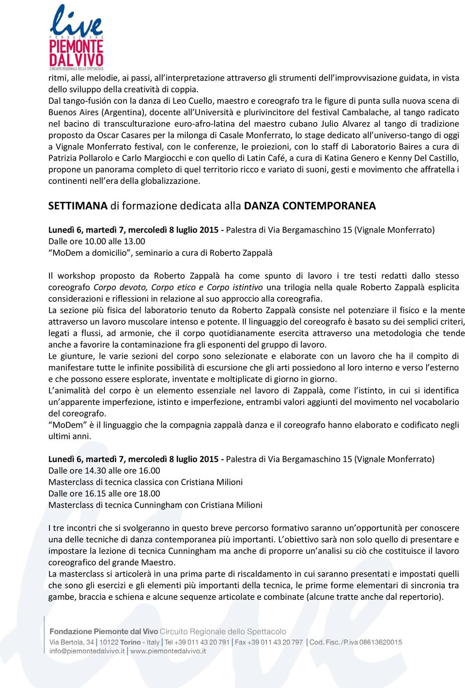 Cambalache, al tango radicato nel bacino di transculturazione euro-afro-latina del maestro cubano Julio Alvarez al tango di tradizione proposto da Oscar Casares per la milonga di Casale Monferrato,