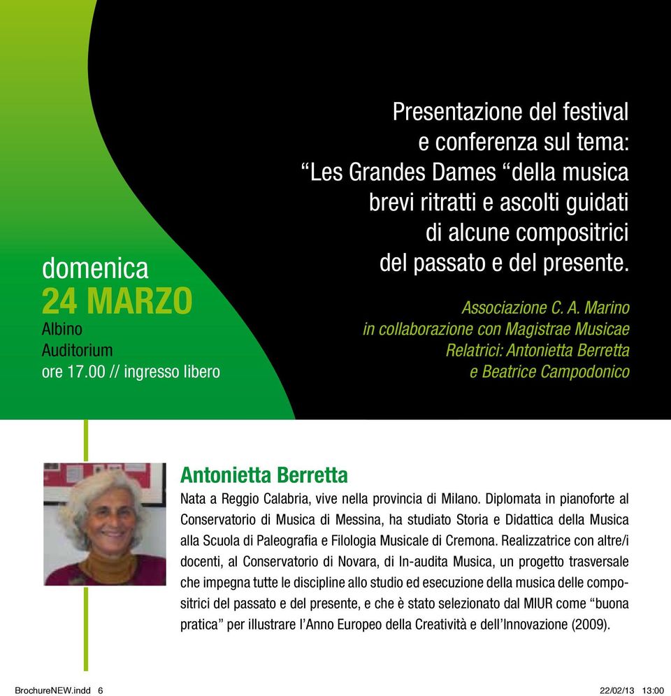 Associazione C. A. Marino in collaborazione con Magistrae Musicae Relatrici: Antonietta Berretta e Beatrice Campodonico Antonietta Berretta Nata a Reggio Calabria, vive nella provincia di Milano.