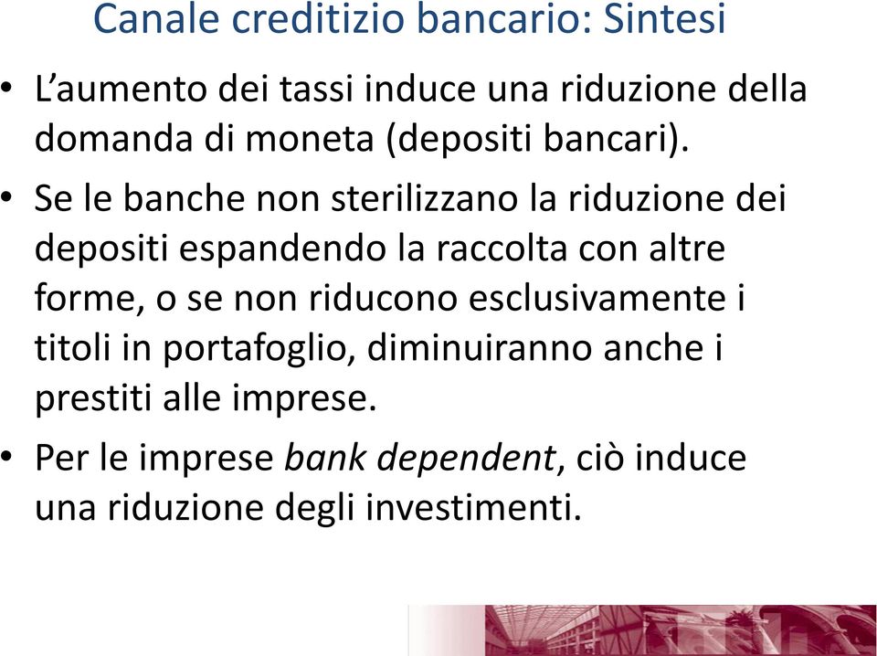 Se le banche non sterilizzano la riduzione dei depositi espandendo la raccolta con altre forme, o