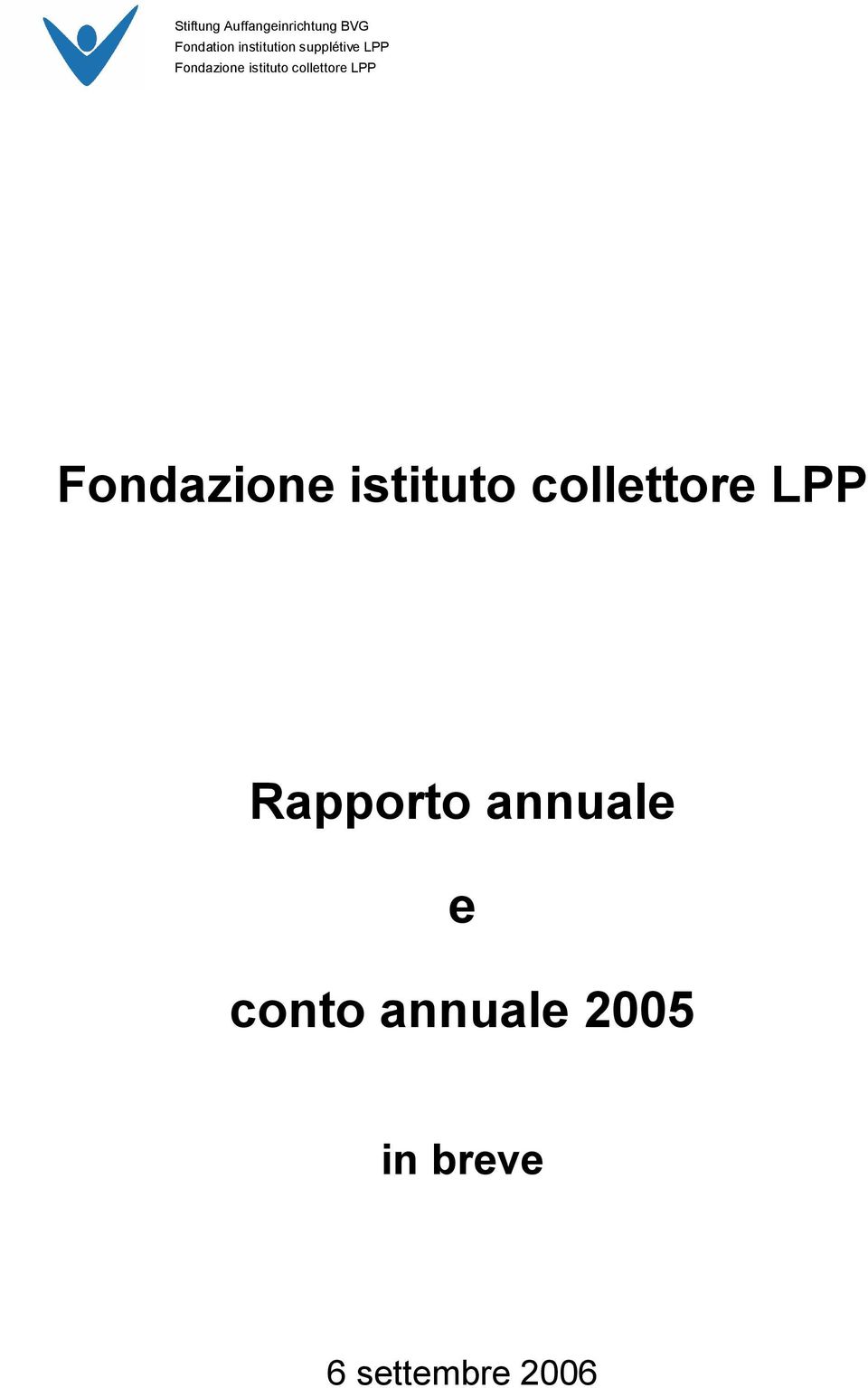 Rapporto annuale e conto annuale 2005 in