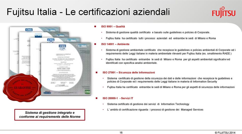 ambientali di Corporate ed i requirements delle Leggi italiane in materia ambientale rilevanti per Fujitsu Italia (es.