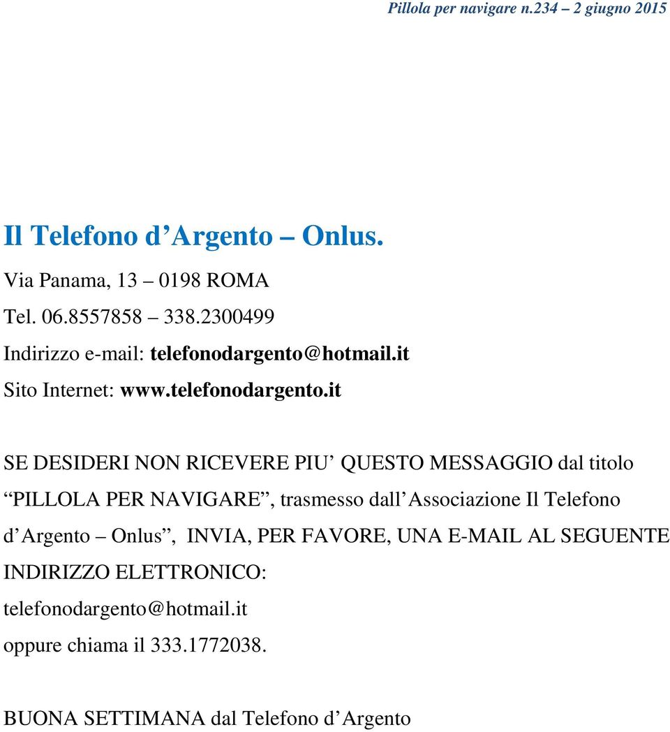 hotmail.it Sito Internet: www.telefonodargento.