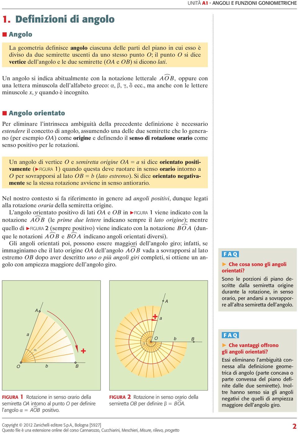 O) si diono lti. Un ngolo si indi itulmente on l notzione lettele OY, oppue on un lette minusol dell lfeto geo:,,, d e., m nhe on le lettee minusole x, y qundo è inognito.