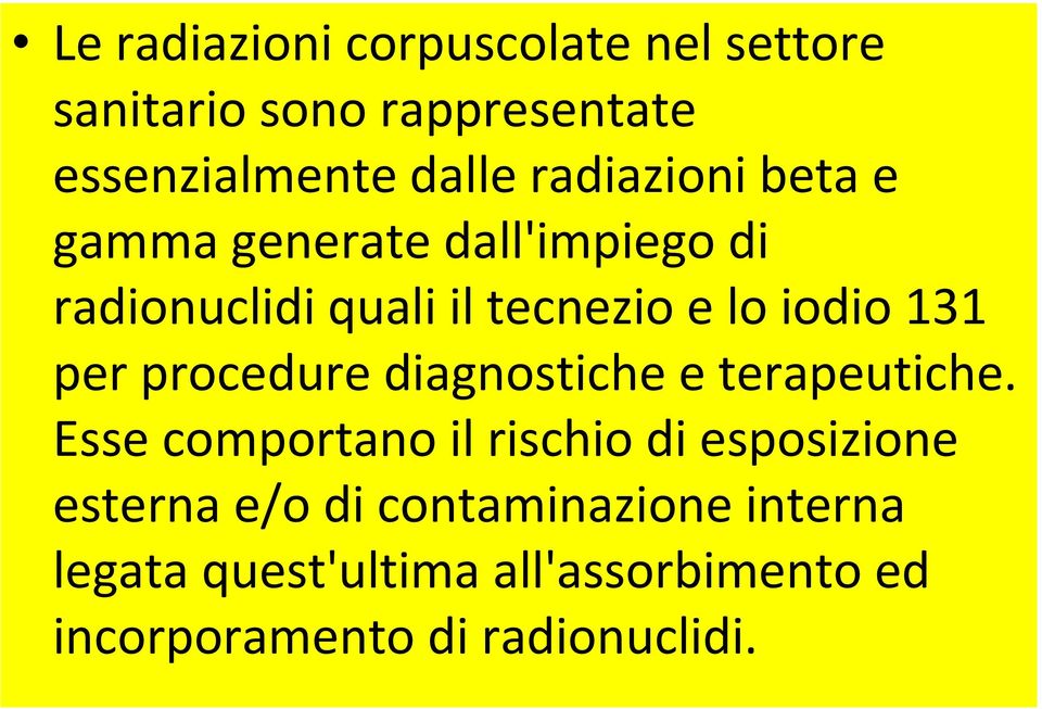 per procedure diagnostiche e terapeutiche.