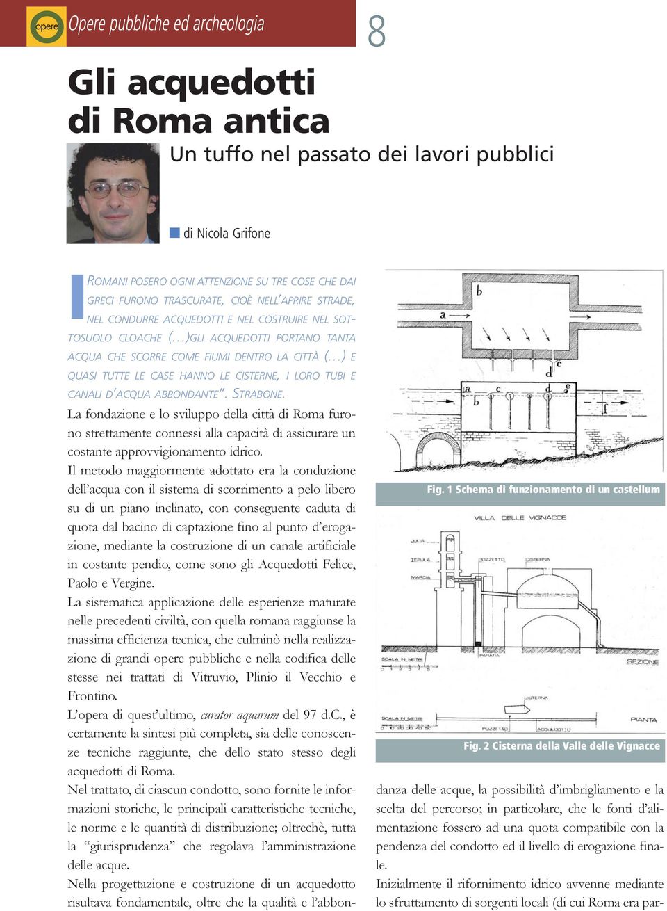 CANALI D ACQUA ABBONDANTE. STRABONE. Fig. 1 Schema di funzionamento di un castellum Fig.