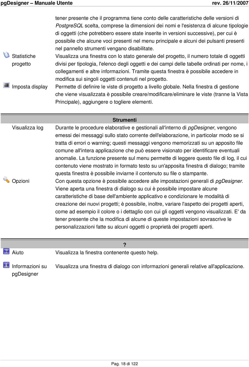 principale e alcuni dei pulsanti presenti nel pannello strumenti vengano disabilitate.