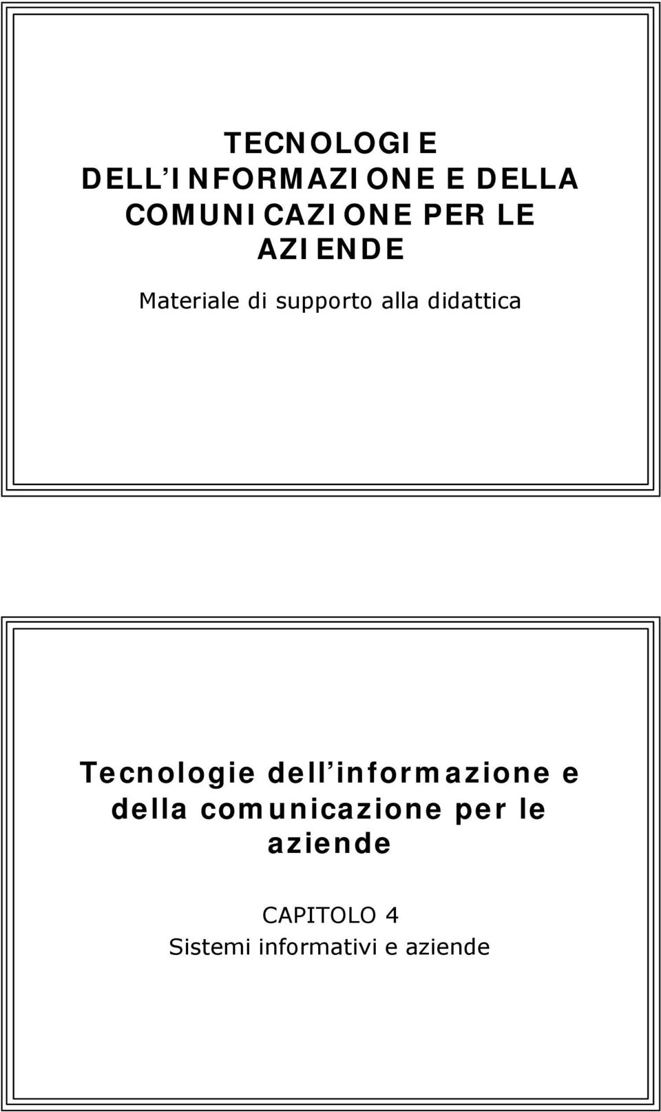 Tecnologie dell informazione e della comunicazione