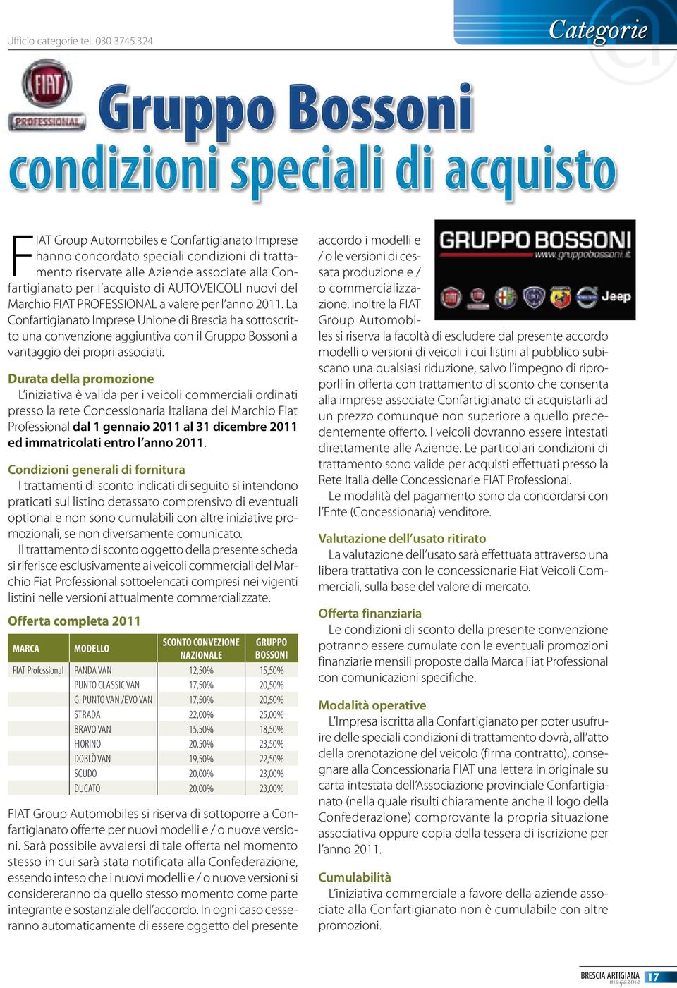 Confartigianato per l acquisto di AUTOVEICOLI nuovi del Marchio FIAT PROFESSIONAL a valere per l anno 2011.