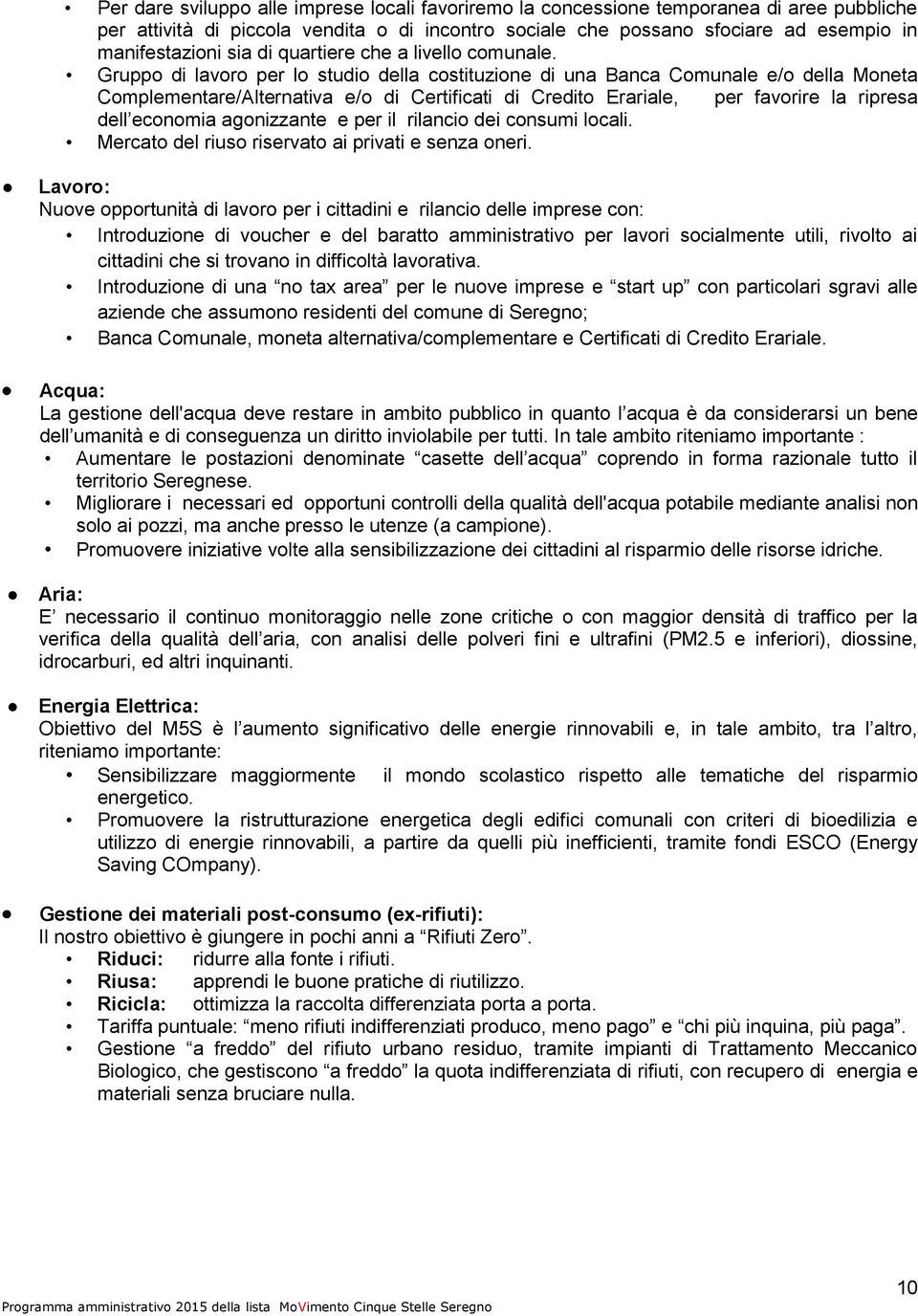 Gruppo di lavoro per lo studio della costituzione di una Banca Comunale e/o della Moneta Complementare/Alternativa e/o di Certificati di Credito Erariale, per favorire la ripresa dell economia