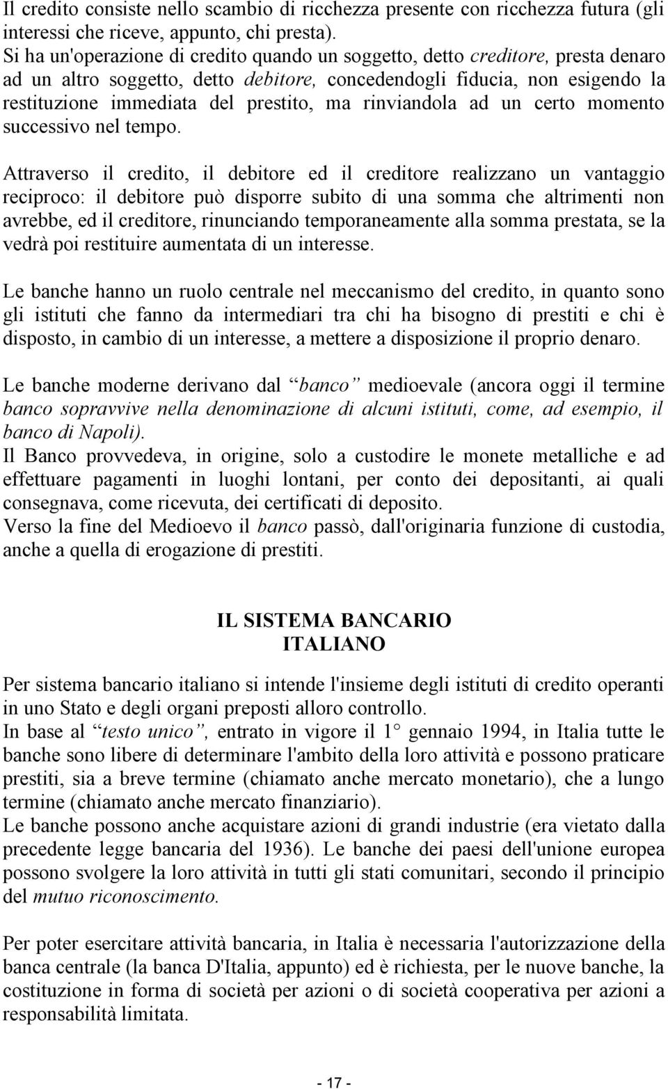 rinviandola ad un certo momento successivo nel tempo.