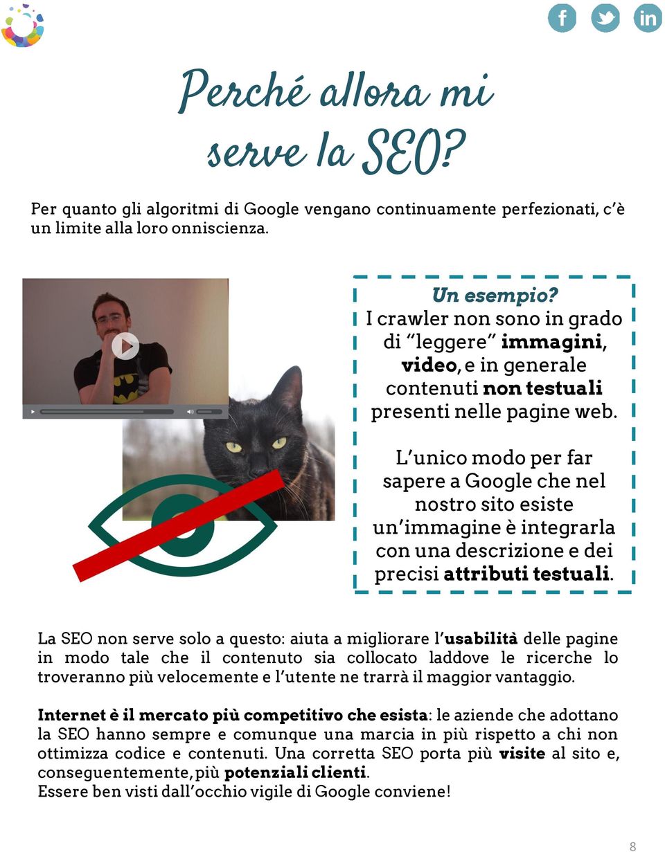 L unico modo per far sapere a Google che nel nostro sito esiste un immagine è integrarla con una descrizione e dei precisi attributi testuali.