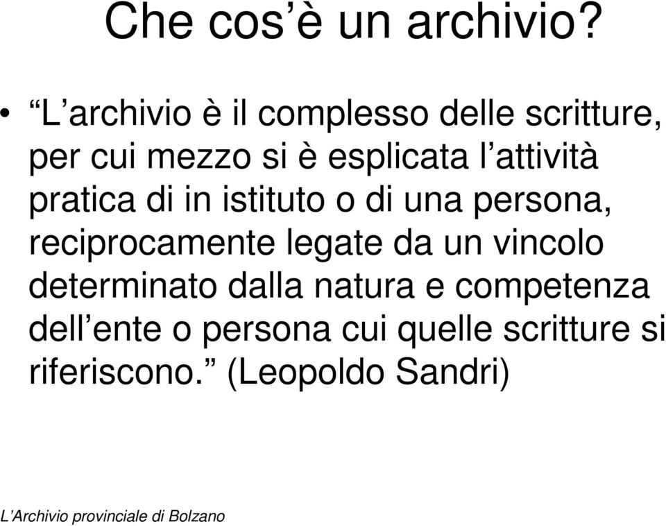 attività pratica di in istituto o di una persona, reciprocamente legate