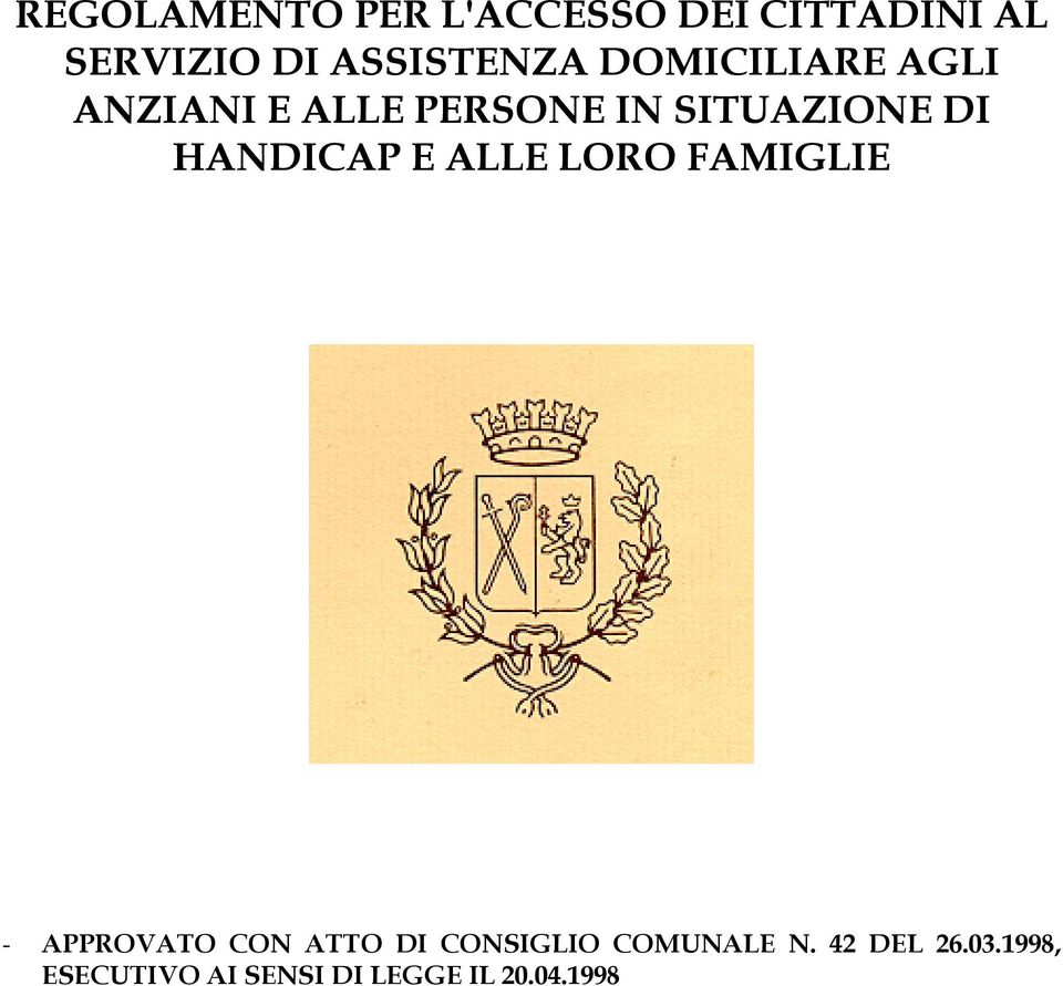 DI HANDICAP E ALLE LORO FAMIGLIE - APPROVATO CON ATTO DI