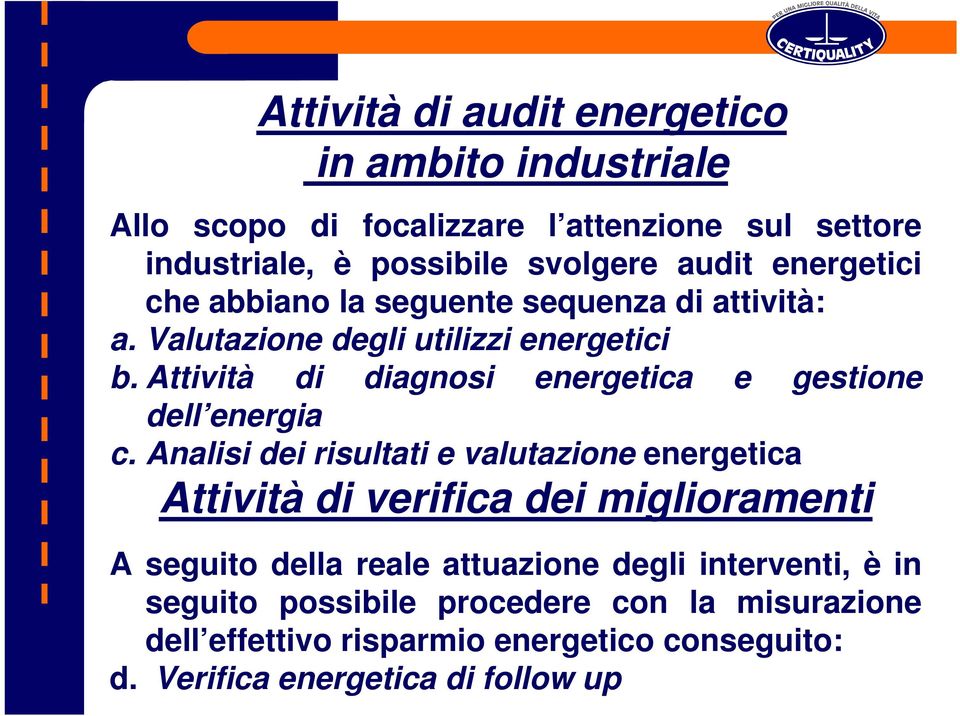 Attività di diagnosi energetica e gestione dell energia c.