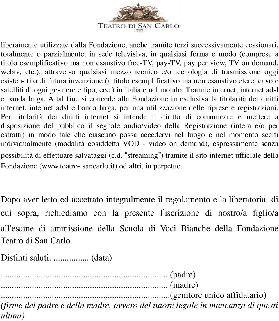 ), attraverso qualsiasi mezzo tecnico e/o tecnologia di trasmissione oggi esisten- ti o di futura invenzione (a titolo esemplificativo ma non esaustivo etere, cavo e satelliti di ogni ge- nere e