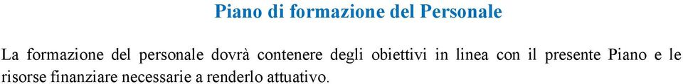 degli obiettivi in linea con il presente