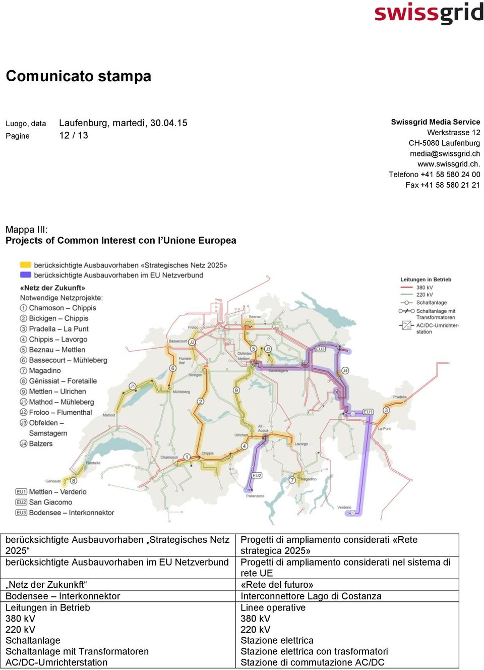 Transformatoren AC/DC-Umrichterstation Progetti di ampliamento considerati «Rete strategica 2025» Progetti di ampliamento considerati nel sistema di