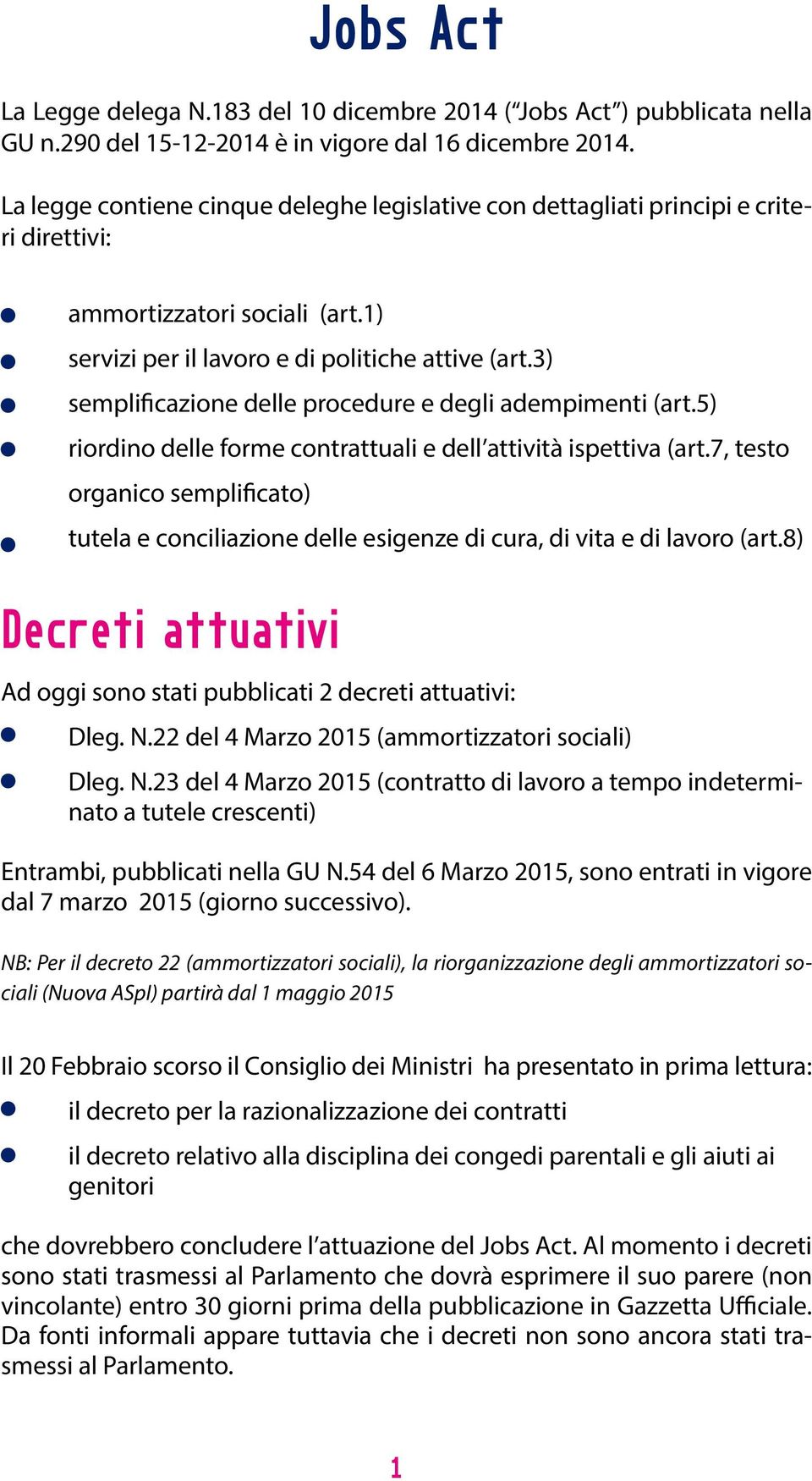 3) semplificazione delle procedure e degli adempimenti (art.5) riordino delle forme contrattuali e dell attività ispettiva (art.