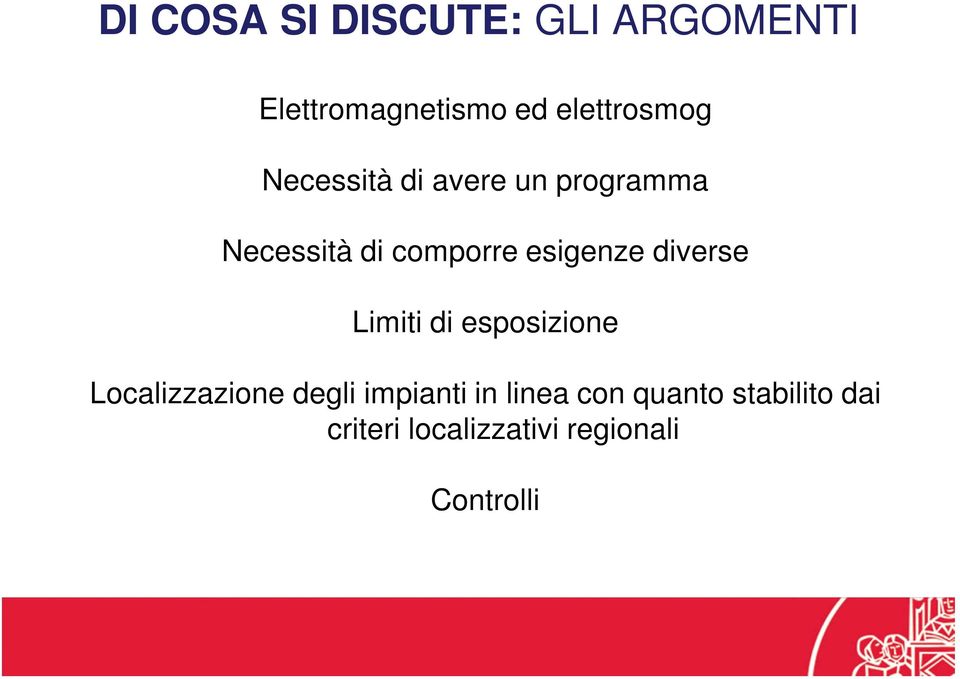 diverse Limiti di esposizione Localizzazione degli impianti in