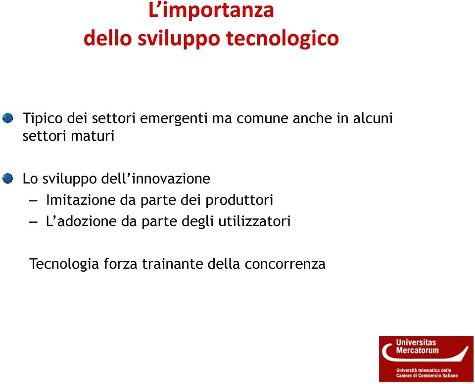 dell innovazione Imitazione da parte dei produttori L adozione