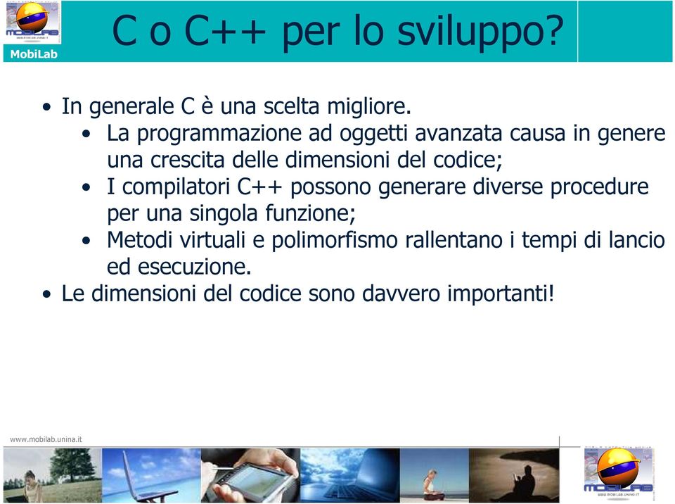 codice; I compilatori C++ possono generare diverse procedure per una singola funzione;