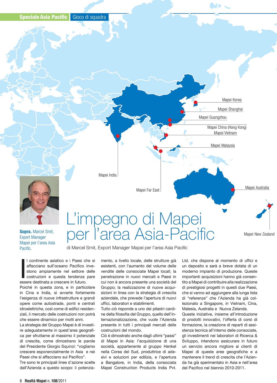 L impegno di Mapei per l area Asia-Pacific di Marcel Smit, Export Manager Mapei per l area Asia Pacific Mapei New Zealand Il continente asiatico e i Paesi che si affacciano sull oceano Pacifico