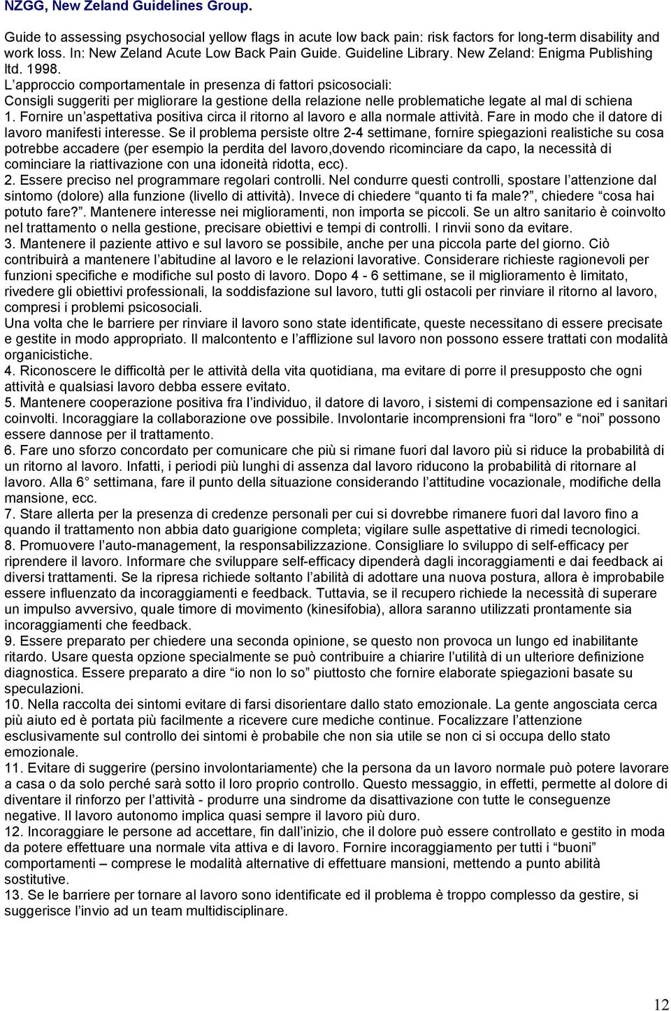 L approccio comportamentale in presenza di fattori psicosociali: Consigli suggeriti per migliorare la gestione della relazione nelle problematiche legate al mal di schiena 1.