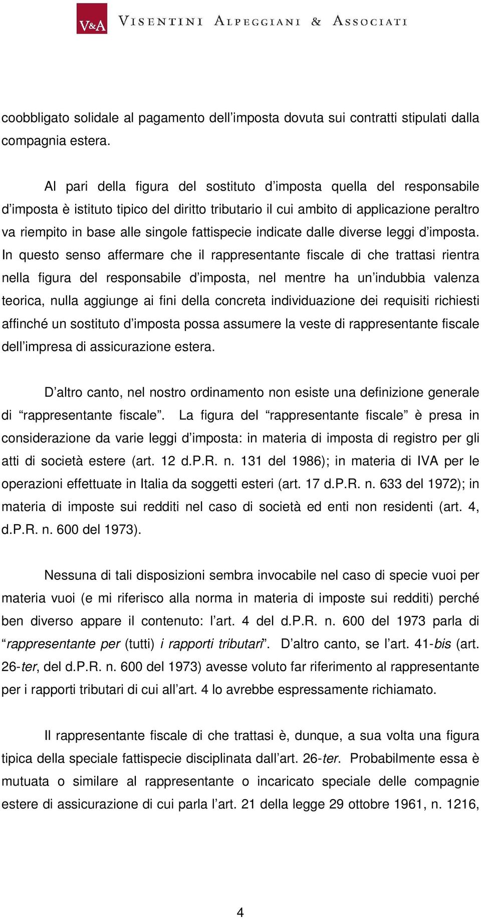 fattispecie indicate dalle diverse leggi d imposta.