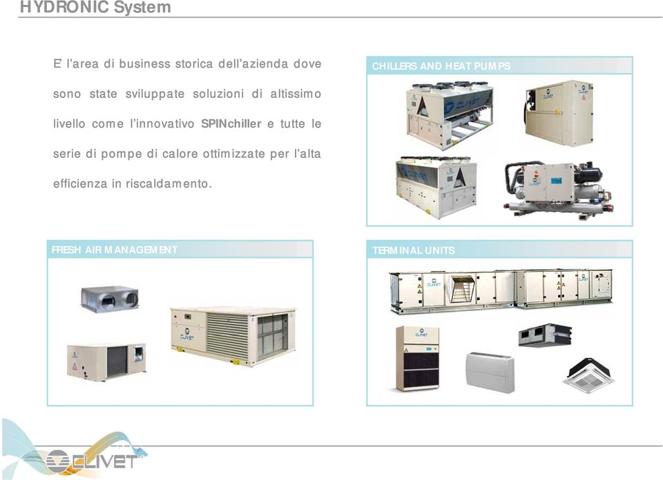 l innovativo SPINchiller e tutte le serie di pompe di calore ottimizzate