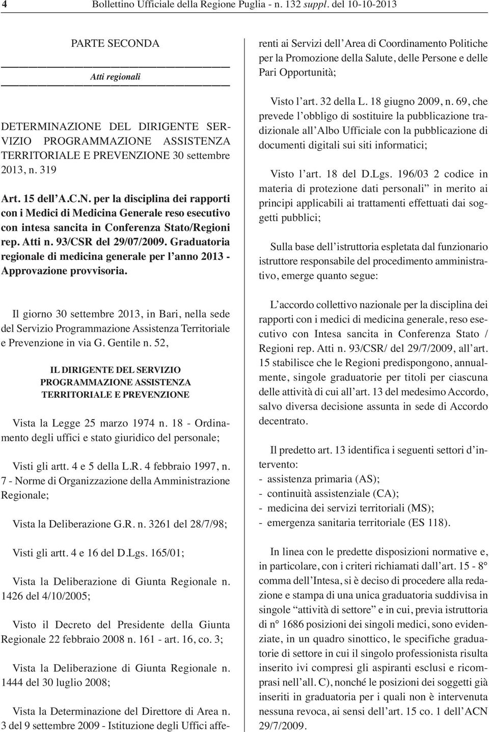 Atti n. 93/CSR del 29/07/2009. Graduatoria regionale di medicina generale per l anno 2013 - Approvazione provvisoria.