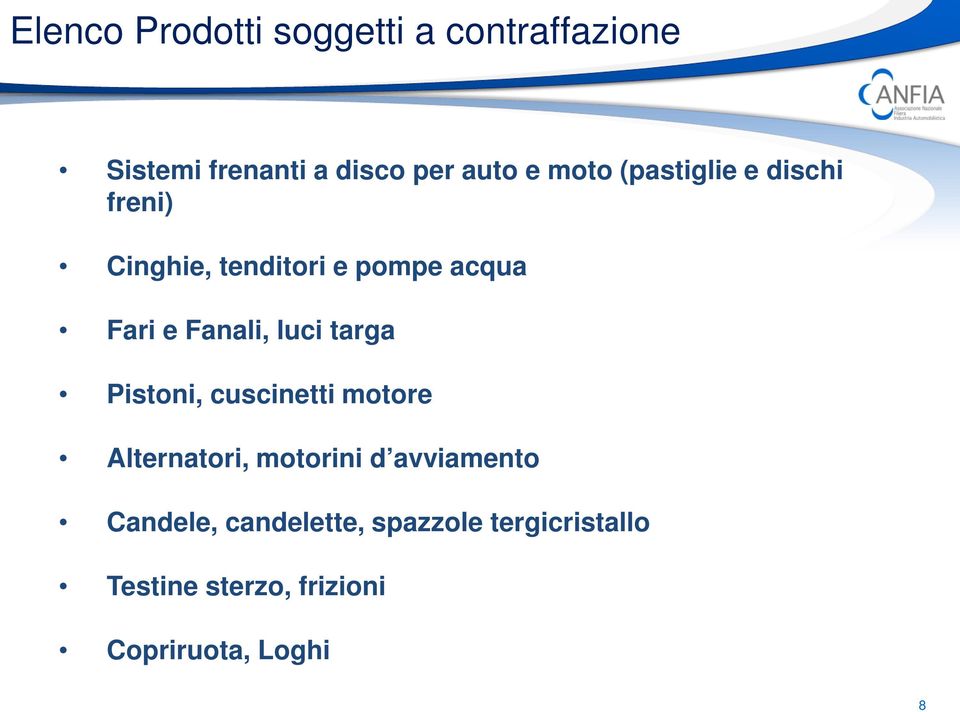 luci targa Pistoni, cuscinetti motore Alternatori, motorini d avviamento