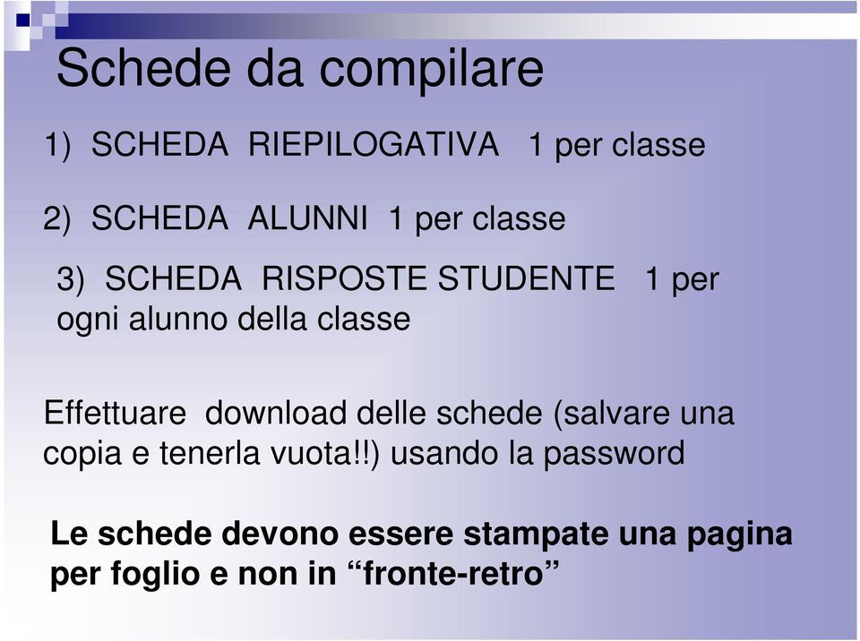 Effettuare download delle schede (salvare una copia e tenerla vuota!